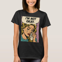 „Ich bin nicht okay“  T-Shirt