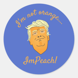 Ich bin nicht Orange, ImPeach Trump Runder Aufkleber
