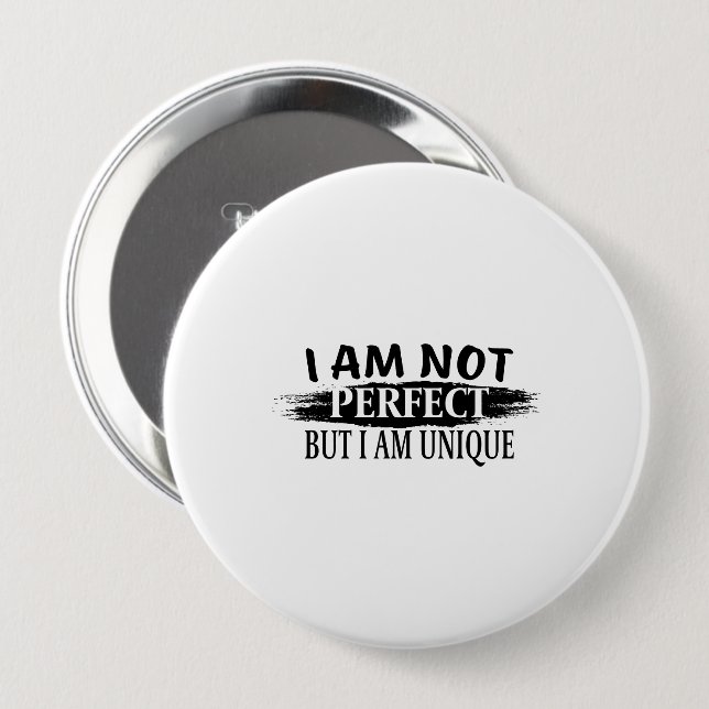 Ich bin nicht perfekt, aber einzigartig button (Vorne & Hinten)