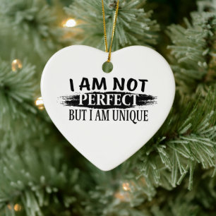 Ich bin nicht perfekt, aber einzigartig keramik ornament