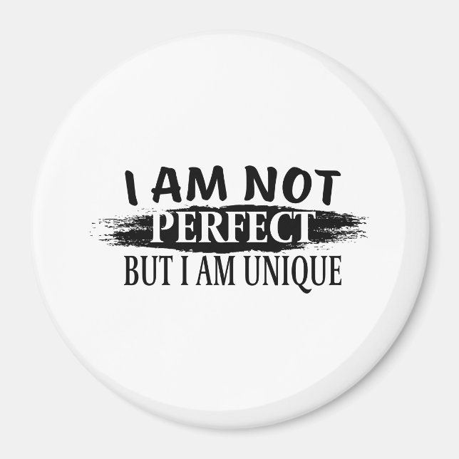 Ich bin nicht perfekt, aber einzigartig magnet (Vorne)
