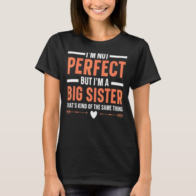 Ich bin nicht perfekt, aber ich bin eine große Sch T-Shirt (Vorderseite)