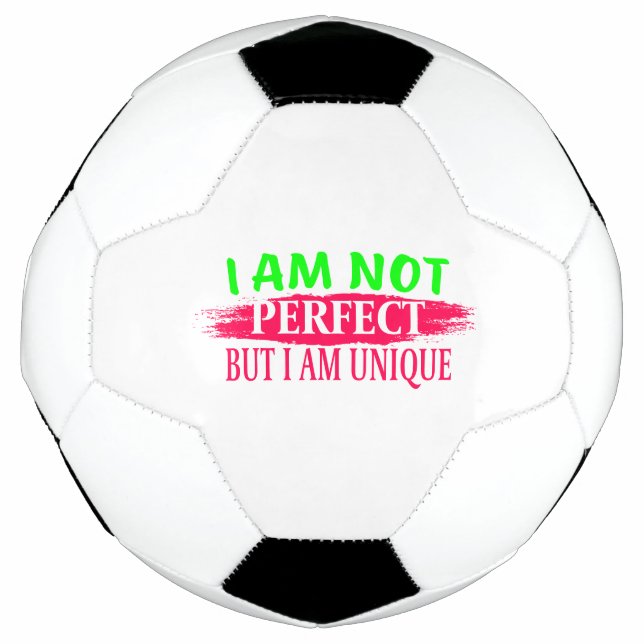 Ich bin nicht perfekt, aber ich bin einzigartig fußball (Vorderseite)