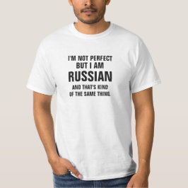 Ich bin nicht perfekt, aber ich bin russisch und T-Shirt