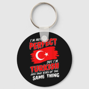 Ich bin nicht perfekt, aber ich bin türkische Flag Schlüsselanhänger