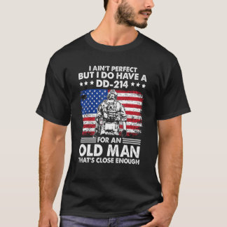 Ich bin nicht perfekt, aber ich habe einen DD 214  T-Shirt