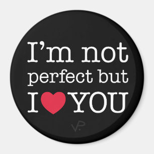 Ich bin nicht perfekt, aber ich Liebe dich Magnet
