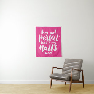 Ich bin nicht perfekt, aber meine Nägel sind Wandteppich