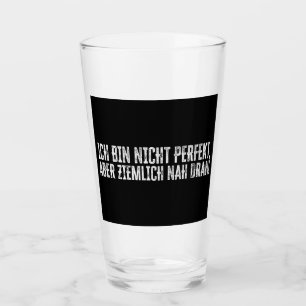 Ich bin nicht perfekt - aber ziemlich nah dran! glas