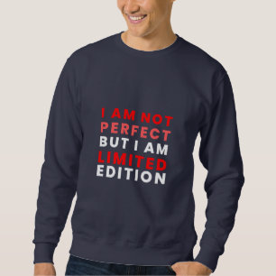 ICH BIN NICHT PERFEKT BUTIAM LIMITED EDITION SWEATSHIRT