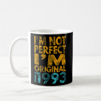 Ich bin nicht perfekt, ich bin Original 1993 Kaffeetasse
