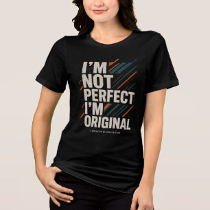 Ich bin nicht perfekt, ich bin originell – Lifesty Tri-Blend Shirt