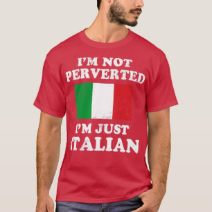 Ich bin nicht pervertiert im nur Italienisch Itali T-Shirt