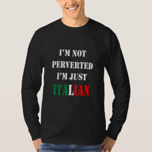 Ich bin nicht pervertiert im reinen italienischen T-Shirt