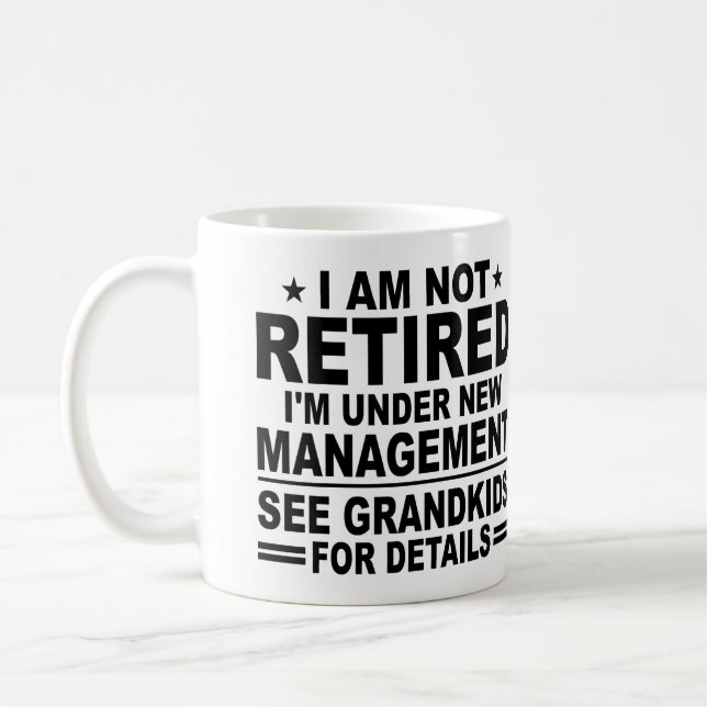 Ich bin nicht RETIRED, ich stehe unter neuem Manag Kaffeetasse (Links)