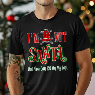 Ich bin nicht Santa, aber du kannst auf meinem Sch T-Shirt