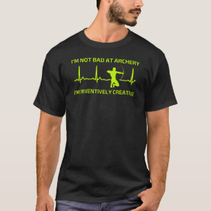 Ich bin nicht schlecht im Bogenschießen Lustiger T-Shirt