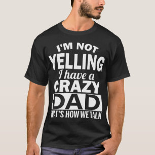 Ich bin nicht schreiend ich habe einen verrückten T-Shirt