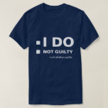 Ich bin nicht schuldig lustig anpassbar T-Shirt<br><div class="desc">Der weiße Text, den ich tue, nicht schuldig, kennzeichnet, welcher Fall zutrifft, und zwei weiße Karo-Felder auf den verlassen Text. Ein einzigartiger, individualisierbarer T - Shirt in Schwarz oder Dunkel für jeden. Nur um dein Mädchen oder deinen Freund zu ärgern. Sie können alle Texte und Bilder ändern oder löschen. Verwenden...</div>