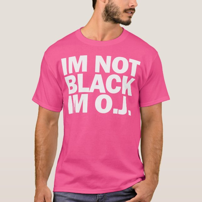 Ich bin nicht schwarz, ich bin O.J. Okay, lustiger T-Shirt (Vorderseite)