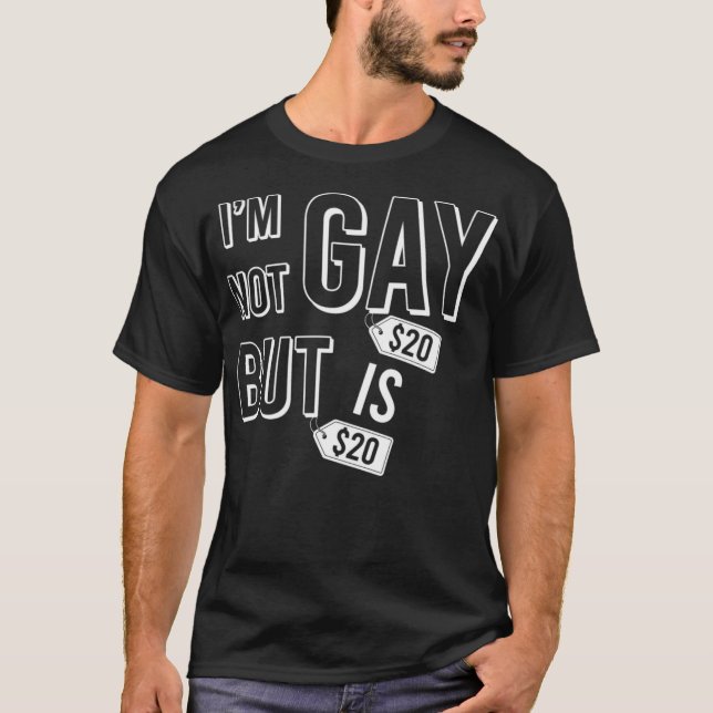 Ich bin nicht schwul, aber 20$ ist 20$ Rainbow Fla T-Shirt (Vorderseite)