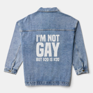 Ich bin nicht schwul, aber 20 $ sind 20 $-45324 jeansjacke