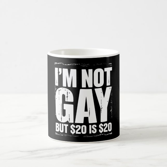 Ich bin nicht schwul, aber $20 sind $20 lustige LG Kaffeetasse (Mittel)