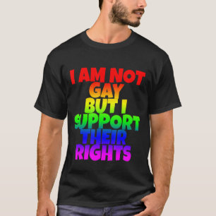 Ich bin nicht schwul, aber ich unterstütze ihre Re T-Shirt