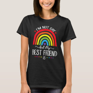 Ich bin nicht schwul, aber mein bester Freund ist T-Shirt
