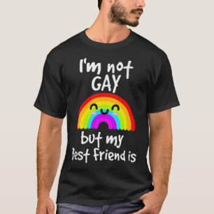 Ich bin nicht schwul, aber mein bester Freund ist  T-Shirt