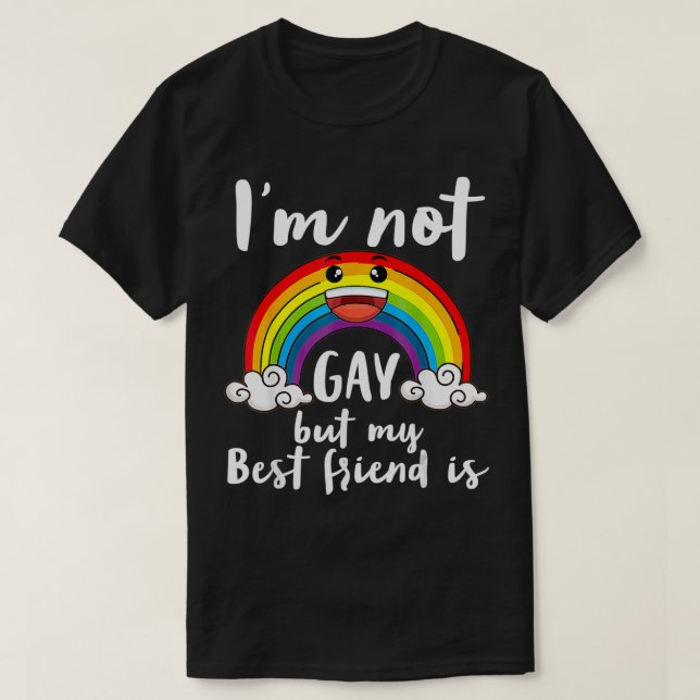 Ich bin nicht schwul, aber mein bester Freund ist  T-Shirt (Design vorne)