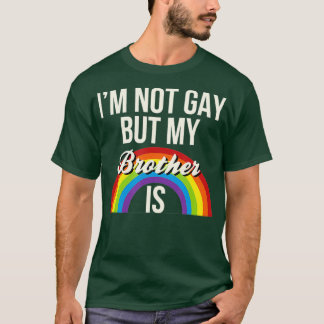 Ich bin nicht schwul, aber mein Bruder ist die Gle T-Shirt