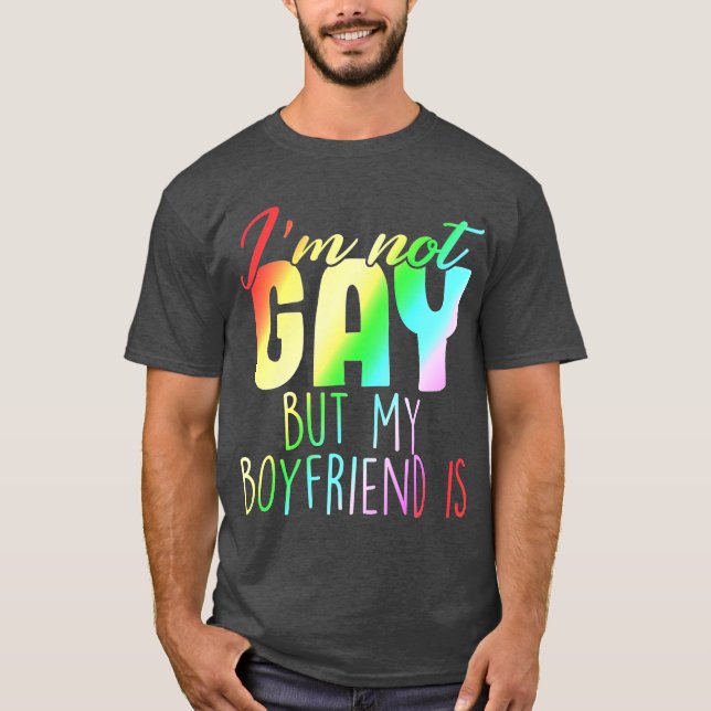 Ich bin nicht schwul, aber mein Freund ist ein Ges T-Shirt (Vorderseite)