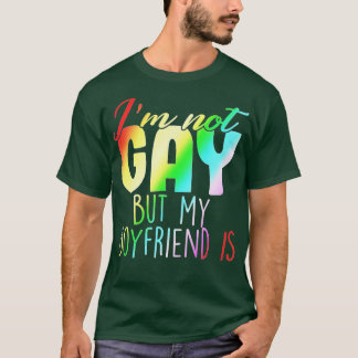 Ich bin nicht schwul, aber mein Freund ist ein Ges T-Shirt