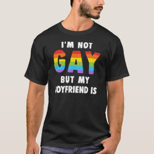 Ich bin nicht schwul, aber mein Freund ist Gay Pri T-Shirt