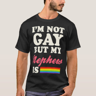 Ich bin nicht schwul, aber mein Nephew ist die Gle T-Shirt