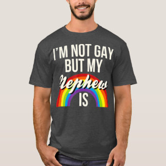 Ich bin nicht schwul, aber mein Nephew ist die Gle T-Shirt