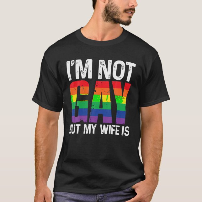Ich bin nicht schwul, aber meine Ehefrau ist lusti T-Shirt (Vorderseite)