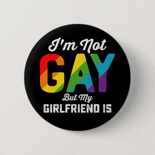 Ich bin nicht schwul, aber meine Freundin ist ein  Button