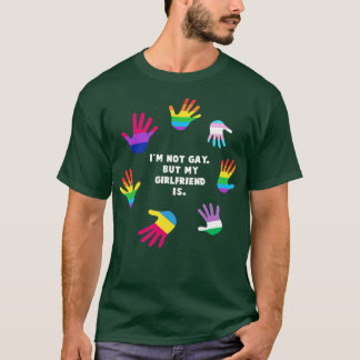 Ich bin nicht schwul, aber meine Freundin ist LGBT T-Shirt