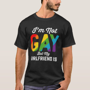 Ich bin nicht schwul, aber meine Freundin ist lust T-Shirt