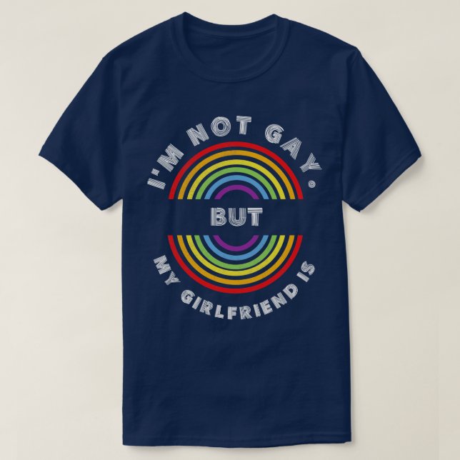 Ich bin nicht schwul, aber meine Freundin ist stol T-Shirt (Design vorne)