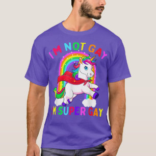 Ich bin nicht schwul, ich bin die "Super Gay Unico T-Shirt