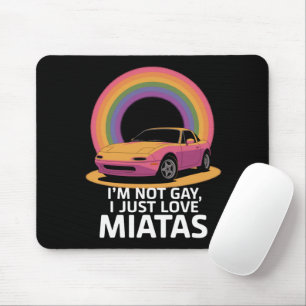 Ich bin nicht schwul, ich liebe einfach Miatas LGB Mousepad