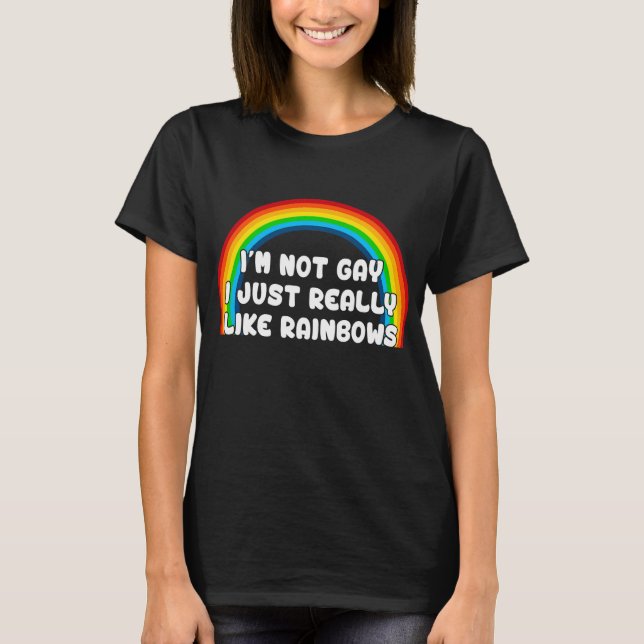 Ich bin nicht schwul, ich mag nur Regenbows T-Shirt (Vorderseite)