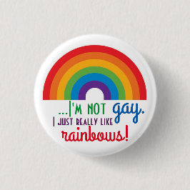 Ich bin nicht schwul, ich mag wirklich Rainbows! Button