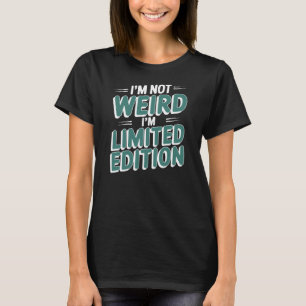 ICH BIN NICHT SELTSAM, ICH BIN EINE LIMITIERTE AUF T-Shirt