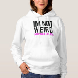 Ich bin nicht seltsam, ich bin eine limitierte Aus Hoodie