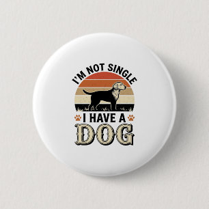 Ich bin nicht Single, ich habe einen Hund Vintage- Button