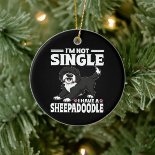 Ich bin nicht Single, ich habe einen Sheepadoodle- Keramik Ornament